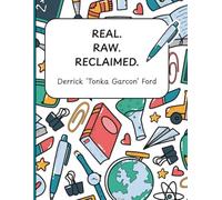 REAL. RAW. RECLAIMED.: A workbook for healing, choosing yourself, and walking in your power-unfiltered.