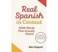 Real Spanish in Context - 1000 Words That Actually Matter