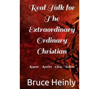 Real Talk for The Extraordinary Ordinary Christian: Repent - Receive - Obey - Believe