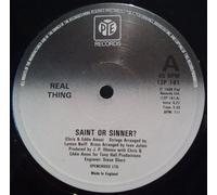 REAL THING - REAL THING - SAINT OR SINNER - 7 INCH VINYL / 45
