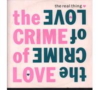Real Thing - The Crime Of Love [Vinyl Single]