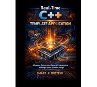 Real-Time C++ Template Application: Advanced Concurrency, Generic Programming, and High-Speed Systems Design