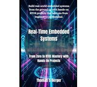 Real-Time Embedded Systems: From Zero to RTOS Mastery with Hands-On Projects: 3