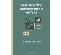 Real-Time MPC Implementation in MATLAB: A Hands-On Guide