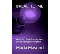 #REAL_TO_ME: What Sh*t Goes On In My Head Due To Being Schizoaffective
