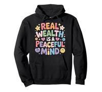 Real Wealth Is A Peaceful Mind Peace Money Truth |- Felpa con Cappuccio
