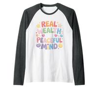 Real Wealth Is A Peaceful Mind Peace Money Truth |- Maglia con Maniche Raglan