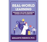 Real-World Learning: Preparing for Your Profession Outside of the Classroom