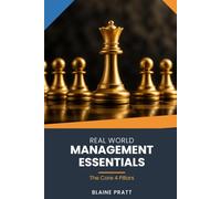 Real World Management Essentials: The 4 Core Skills