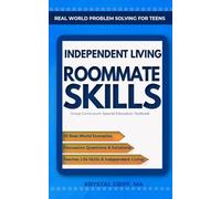 Real World Problem Solving for Teens: Independent Living Roommate Skills: Group Curriculum: Special Education Textbook
