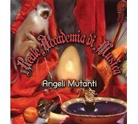 Reale Accademia Di Musica - Angeli Mutanti