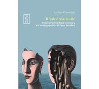 REALE È RELAZIONALE. STUDIO SULL'ANTROPOLOGIA ECONOMICA E LA SOCIOLOGIA POLITICA
