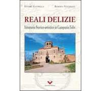Reali delizie. Itinerario storico-artistico in Campania Felix
