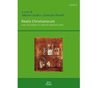 Realia christianorum. Fonti e documenti per lo studio del cristianesimo antico. Atti del Convegno (Napoli, 14 novembre 2014)