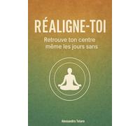 Réalignés: Retrouve ton centre même les jours sans