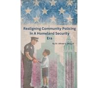 Realigning Community Policing In A Homeland Security Era