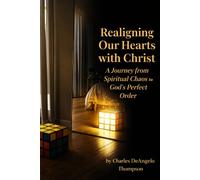 Realigning Our Hearts with Christ: Allowing the hands of God to transform us from an unredeemed state to a redeemed state of grace