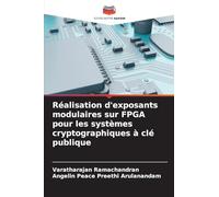 Réalisation d'exposants modulaires sur FPGA pour les systèmes cryptographiques à clé publique