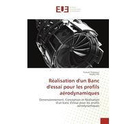 Réalisation d'un Banc d'essai pour les profils aérodynamiques: Dimensionnement, Conception et Réalisation d'un banc d'essai pour les profils aérodynamiques
