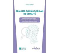 Réaliser son autobilan de vitalité: Visage, mains, iris, ongles... décodage des signes révélateurs et conseils naturopathiques