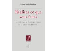 Réalisez ce que vous faites: Les rites de la Messe au regard de la lettre aux Hébreux