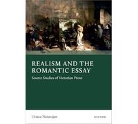 Realism and the Romantic Essay: Source Studies of Victorian Prose