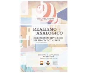 REALISMO ANALOGICO. ESERCITAZIONI PITTORICHE PER RIFACIMENTI ALTRUI