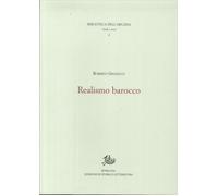 Realismo barocco - [Edizioni di Storia e Letteratura]