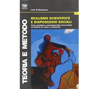Realismo scientifico e disposizioni sociali. Teoria sociologica e metodologia nel dibattito tra realisti e costruttivisti