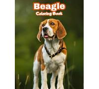 Realistic Beagle Coloring Book: Detailed Coats & Breed-Specific Poses for Adult Coloring