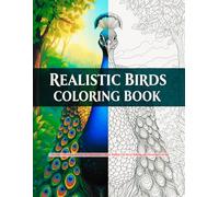Realistic Birds Coloring Book: A Beautiful Collection of Real-Life Bird Illustrations - Hyper-Realistic Line Art for Relaxing and Educational Coloring
