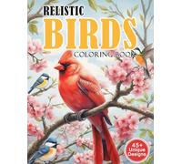 Realistic Birds Coloring Book: Find Peace and Joy as You Bring Stunning Bird Illustrations to Life