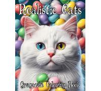 Realistic Cats Grayscale Coloring Book: Majestic Feline Portraits Coloring pages featuring High Quality Detailed Illustrations and Regal Cat Designs for Adults seeking Ultimate Stress Relief