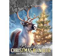 Realistic Christmas Reindeer Coloring Book: Charming Deer Coloring Pages Featuring Cozy Snowy Scenes, Adorable Holiday Moments, Peaceful Woodland Settings, and Grayscale Illustrations for Adults