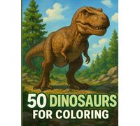 Realistic Dinosaurs Coloring Book: 50 Unique Prehistoric Creatures with great detail, realistic Illustrations of Ancient Beasts - Stress Relief and fun Coloring Pages for Teens and Adults