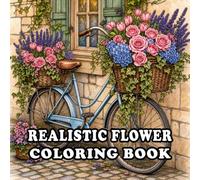 Realistic Flower Coloring Book: A Beautiful Grayscale Coloring Book Featuring Realistic Flowers, Botanical Gardens, Roses, Tulips, Sunflowers, ... Nature Scenes for Adults and Flower Lovers