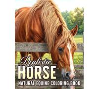 Realistic Horse Coloring Book: A Nature and Animals Coloring Activity featuring Grayscale Majestic Horses and More for Teens, Adults to Relieve Stress