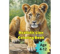 Realistic Lion Coloring Book: for Kids Ages 4-12 - Pages that Spark Imagination!