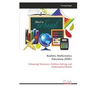 Realistic Mathematics Education (RME): Enhancing Numeracy, Problem-Solving, and Mathematical Beliefs