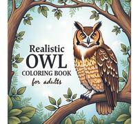 Realistic Owl Coloring Book for Adults: Intricate and Lifelike Owl Illustrations for Relaxation and Stress Relief