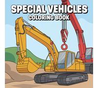 Realistic Special Vehicles Coloring Book: A Fun and Realistic Coloring Book with Special Vehicles and Heavy Machinery
