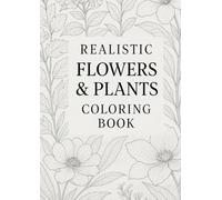 REALISTICFLOWERS＆PLANTS COLORING BOOK