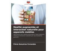 Réalité augmentée et interaction naturelle pour appareils mobiles: Applications de la réalité augmentée à l'aide d'appareils mobiles et interaction naturelle par reconnaissance gestuelle