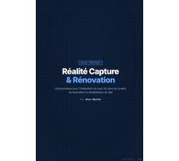 Réalité Capture & Rénovation: Guide pratique pour l'intégration du scan 3D dans les projets de rénovation et réhabilitation du bâti