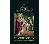 Réalité de la Magie et des apparitions: ou Contrepoison du Dictionnaire Infernal