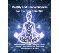 Reality and Consciousness for the Non-Scientist