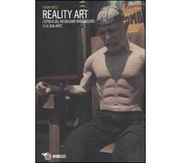 Reality art. L'epoca del nichilismo organizzato e la sua arte