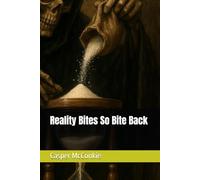 Reality Bites So Bite Back