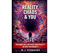 Reality, Chaos & You.: This Book will not make your reality- or help you escape it.