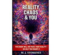 Reality, Chaos & You.: This Book will not make your reality- or help you escape it.